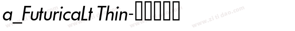 a_FuturicaLt Thin字体转换